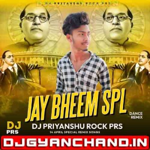 Bhim Wala Sadiya - 14 April Bheem Jayanti Ke Songs - Dj PRS Priyanshu Rock